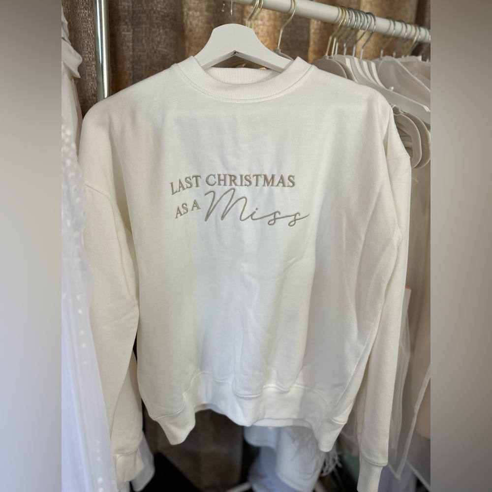 Six Stories “ Last Christmas as a Miss “  bride crewneck sweatshirt,off white !